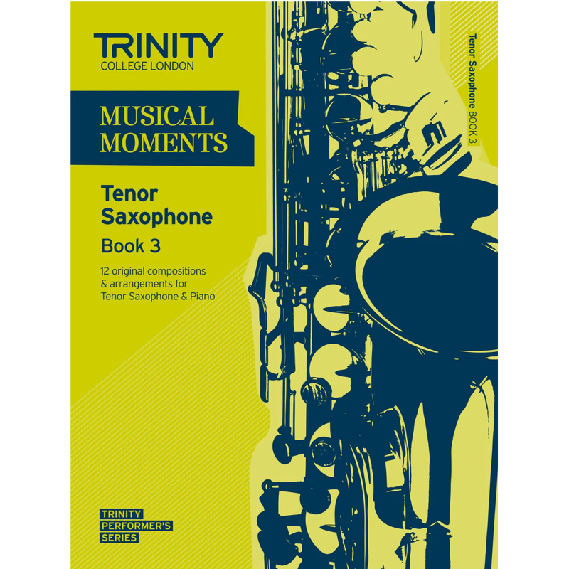 Trinity Musical Moments | Tenor Saxophone Book 3