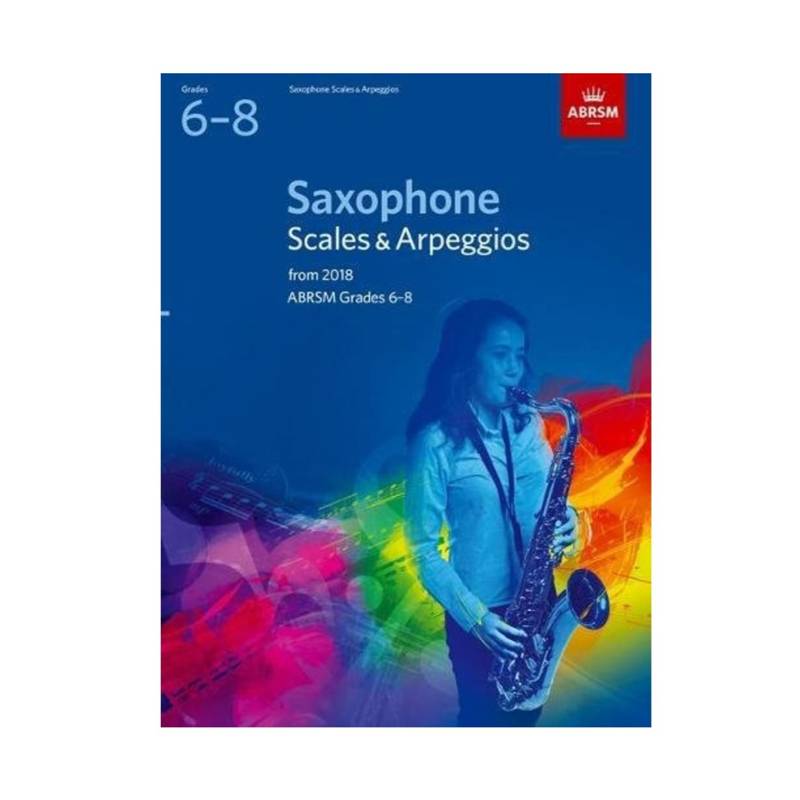 ABRSM Scales & Arpeggios | for Saxophone Grades 6-8 (From 2018)