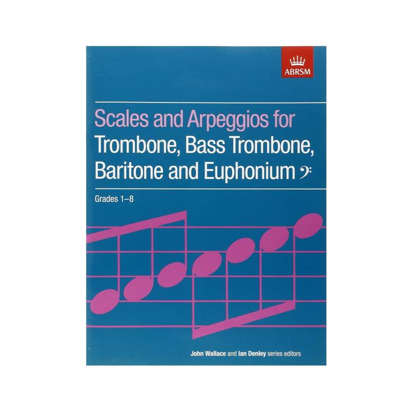 ABRSM Scales & Arpeggios | for Trombone, Bass Trombone, Baritone and Euphonium