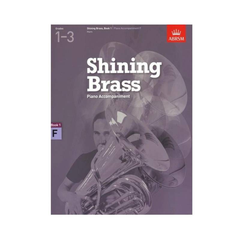 ABRSM Shining Brass Book 1 | Piano Accompaniment for F Horn Grades 1-3